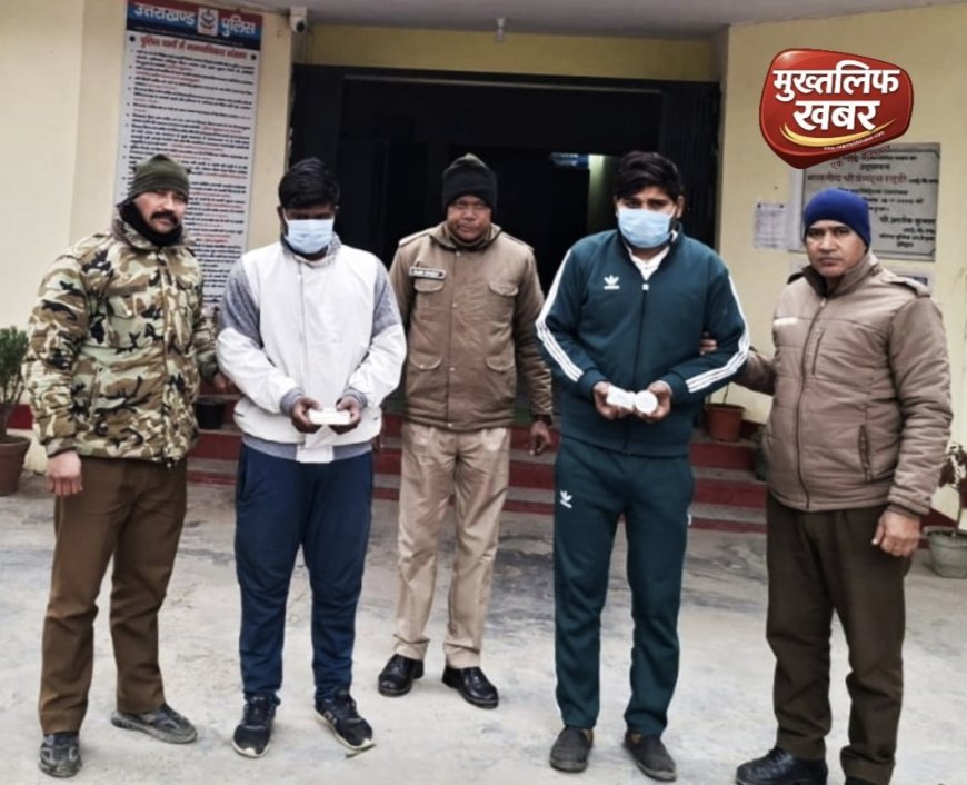 Haridwar:- पुलिस की दोहरी कार्रवाई, नशा तस्करी के नेटवर्क पर बड़ा प्रहार..